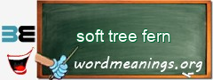 WordMeaning blackboard for soft tree fern